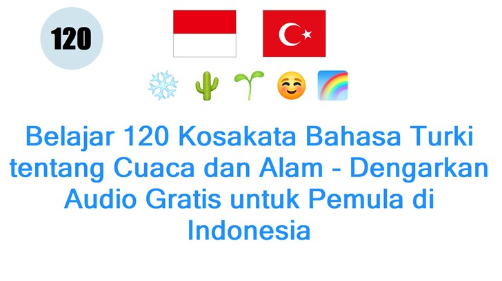 Belajar 120 Kosakata Bahasa Turki tentang Cuaca dan Alam - Dengarkan Audio Gratis untuk Pemula di Indonesia